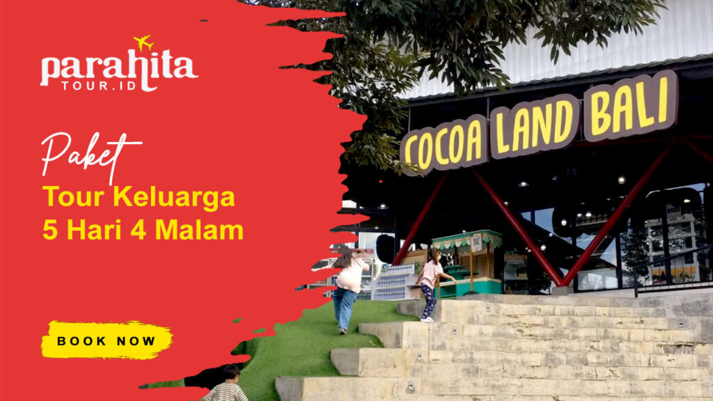 Paket Keluarga 5 Hari 4 Malam