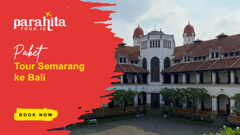 Paket Tour Semarang Bali