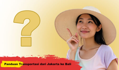 Panduan Transportasi dari Jakarta ke Bali
